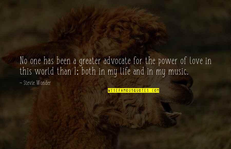 No Love In My Life Quotes By Stevie Wonder: No one has been a greater advocate for
