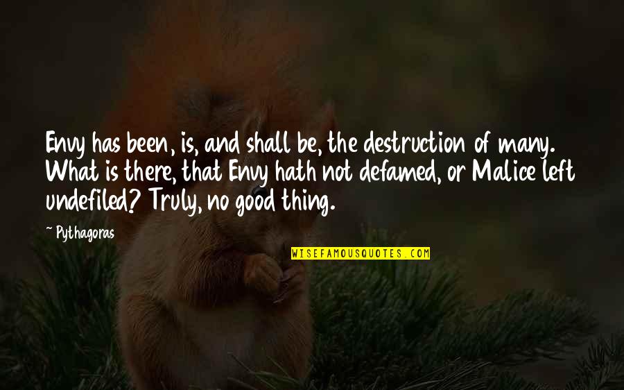No Malice Quotes By Pythagoras: Envy has been, is, and shall be, the