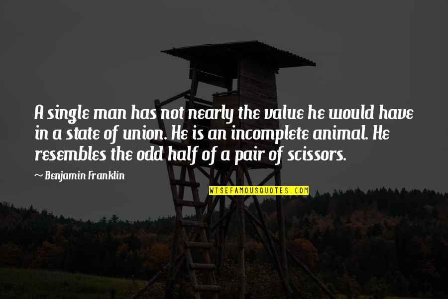 No Man Is Single Quotes By Benjamin Franklin: A single man has not nearly the value