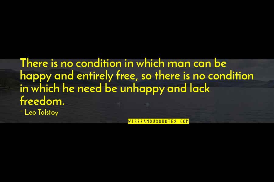 No Man Quotes By Leo Tolstoy: There is no condition in which man can