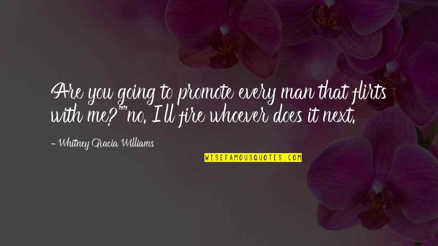 No Manners Person Quotes By Whitney Gracia Williams: Are you going to promote every man that