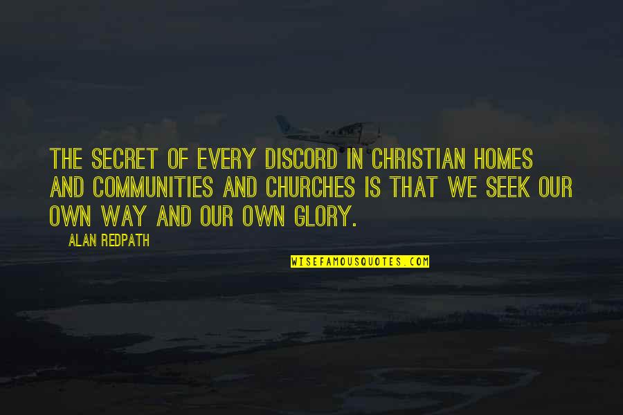 No Matter How Busy Life Gets Quotes By Alan Redpath: The secret of every discord in Christian homes