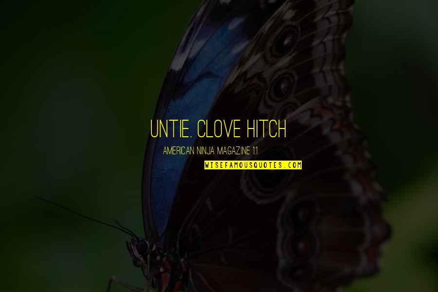 No Matter How Far Away Friendship Quotes By AMERICAN NINJA MAGAZINE 1.1: untie. Clove Hitch No Matter How Far Away Friendship Quotes By AMERICAN NINJA MAGAZINE 1.1: untie. Clove Hitch