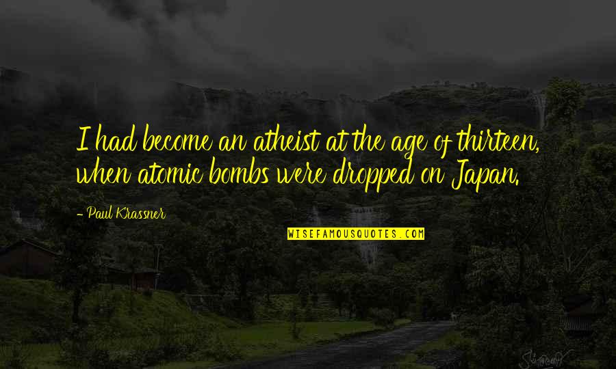 No Matter How Much U Care Quotes By Paul Krassner: I had become an atheist at the age No Matter How Much U Care Quotes By Paul Krassner: I had become an atheist at the age