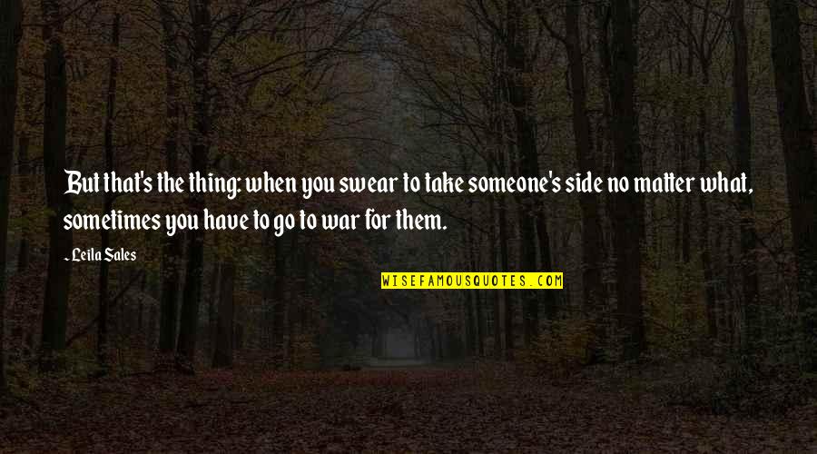 No Matter What Quotes By Leila Sales: But that's the thing: when you swear to