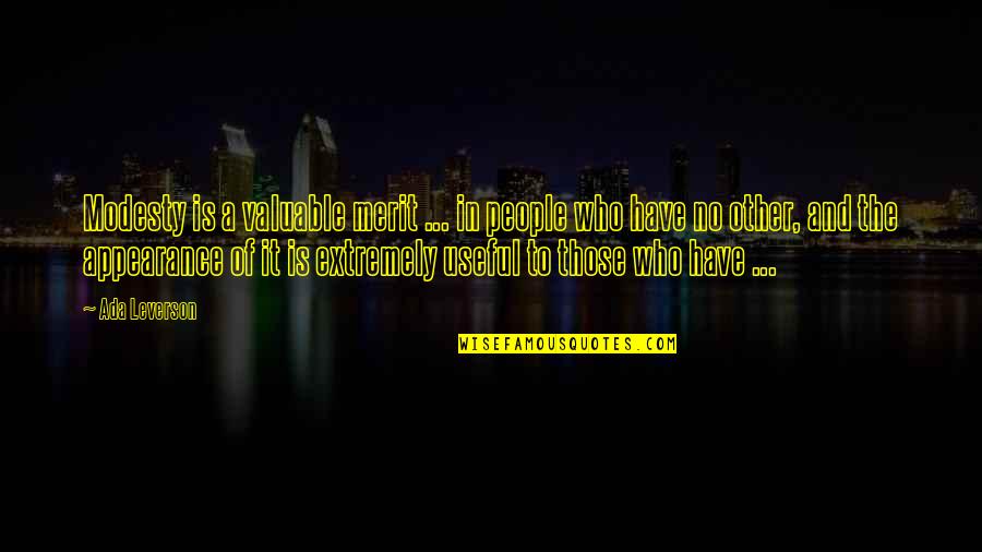 No Merit Quotes By Ada Leverson: Modesty is a valuable merit ... in people No Merit Quotes By Ada Leverson: Modesty is a valuable merit ... in people