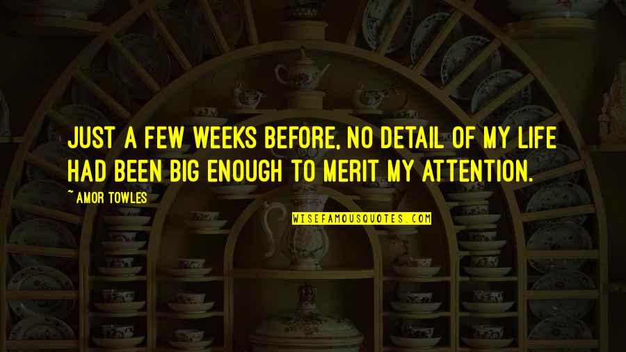 No Merit Quotes By Amor Towles: Just a few weeks before, no detail of No Merit Quotes By Amor Towles: Just a few weeks before, no detail of