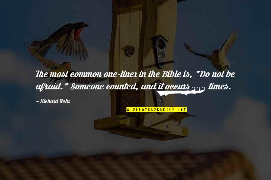 No More Crumbs Retreat Quotes By Richard Rohr: The most common one-liner in the Bible is, No More Crumbs Retreat Quotes By Richard Rohr: The most common one-liner in the Bible is,