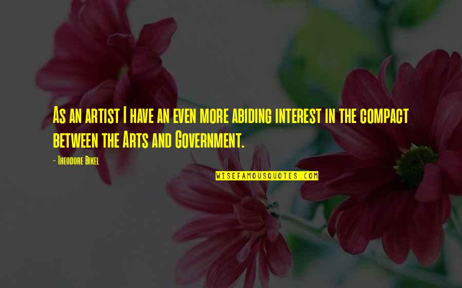 No More Interest Quotes By Theodore Bikel: As an artist I have an even more