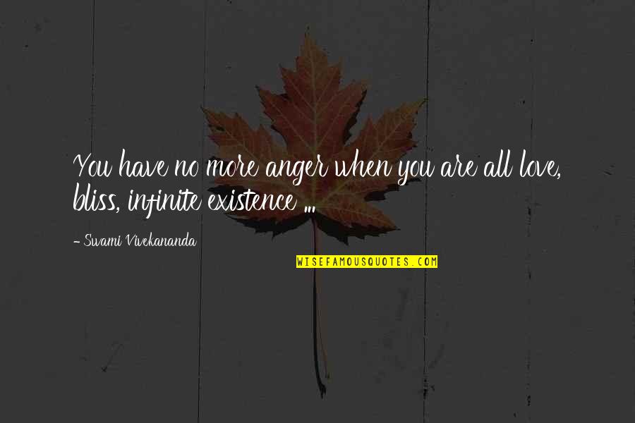 No More Love You Quotes By Swami Vivekananda: You have no more anger when you are No More Love You Quotes By Swami Vivekananda: You have no more anger when you are
