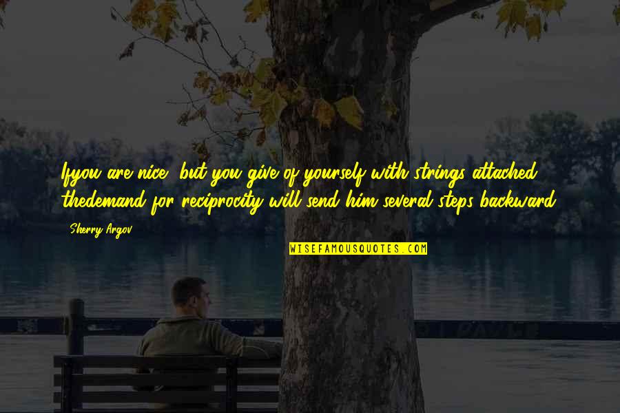 No More Nice Quotes By Sherry Argov: Ifyou are nice, but you give of yourself
