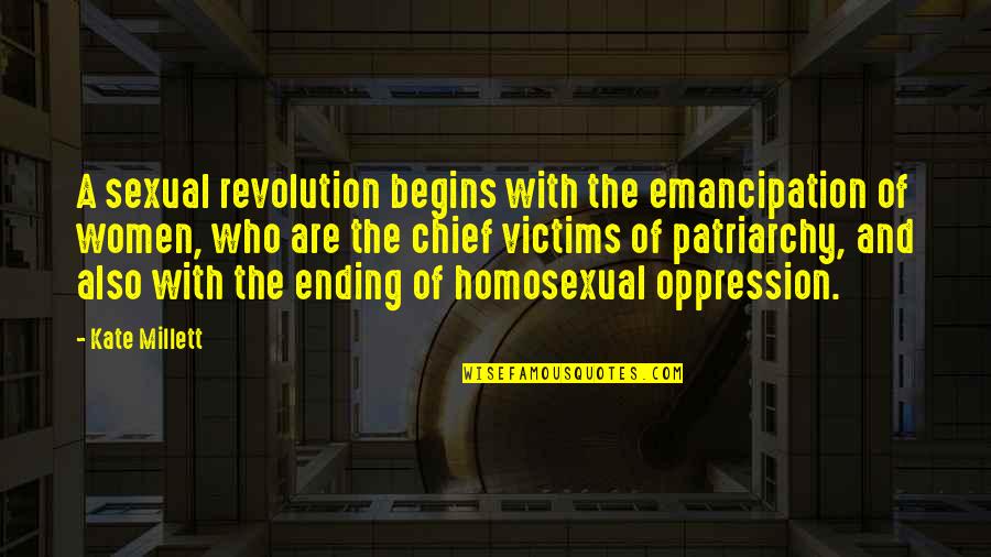No More Oppression Quotes By Kate Millett: A sexual revolution begins with the emancipation of
