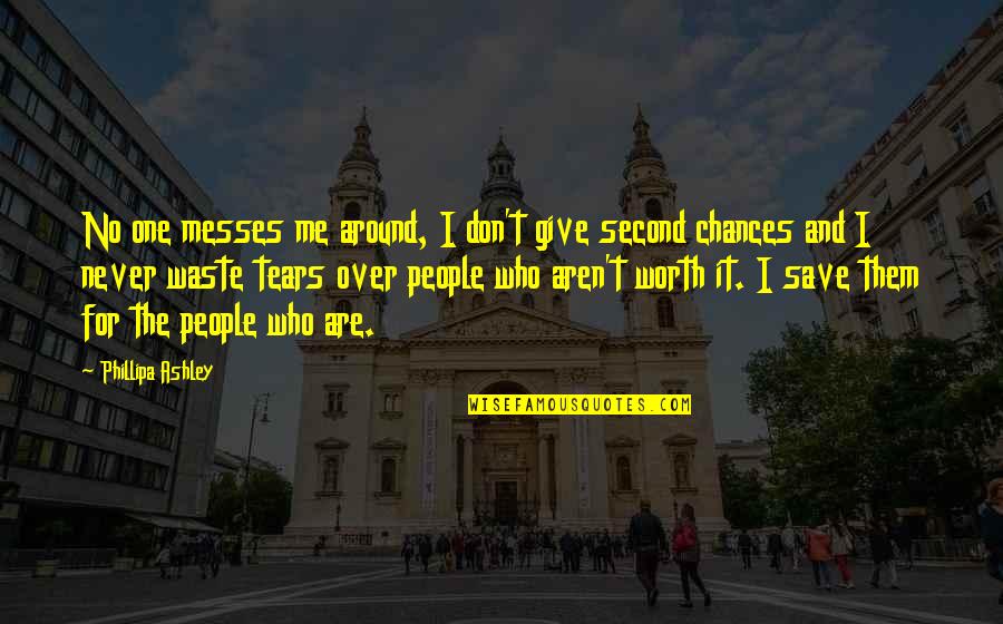 No More Second Chances Quotes By Phillipa Ashley: No one messes me around, I don't give