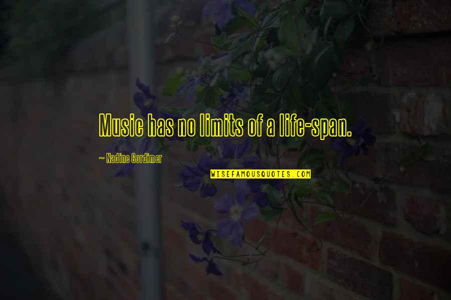 No Music No Life Quotes By Nadine Gordimer: Music has no limits of a life-span.