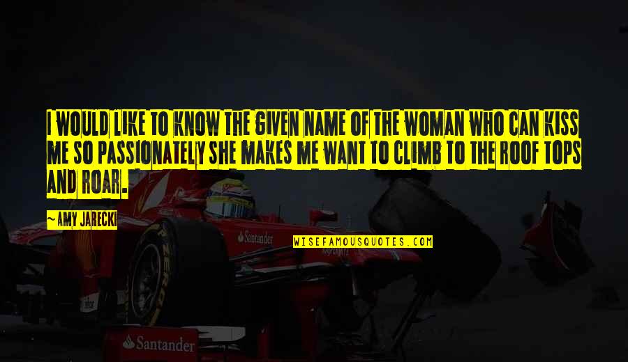 No Name Woman Quotes By Amy Jarecki: I would like to know the given name No Name Woman Quotes By Amy Jarecki: I would like to know the given name