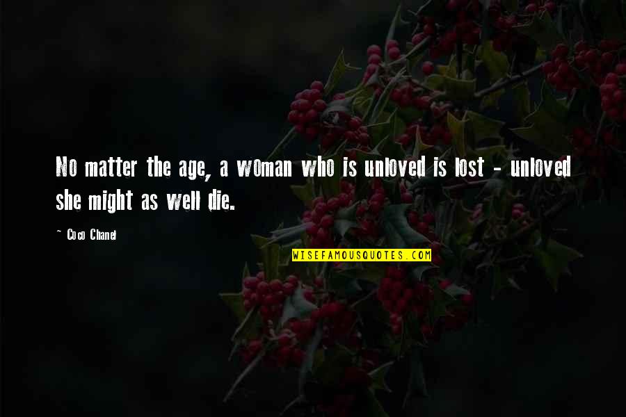 No Need Love Quotes By Coco Chanel: No matter the age, a woman who is