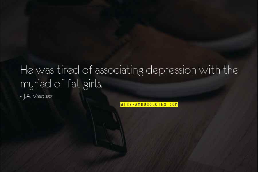 No Need Of Bio Quotes By J.A. Vasquez: He was tired of associating depression with the