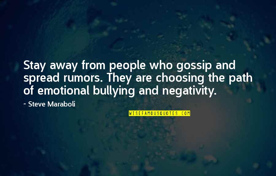 No Negativity Quotes By Steve Maraboli: Stay away from people who gossip and spread