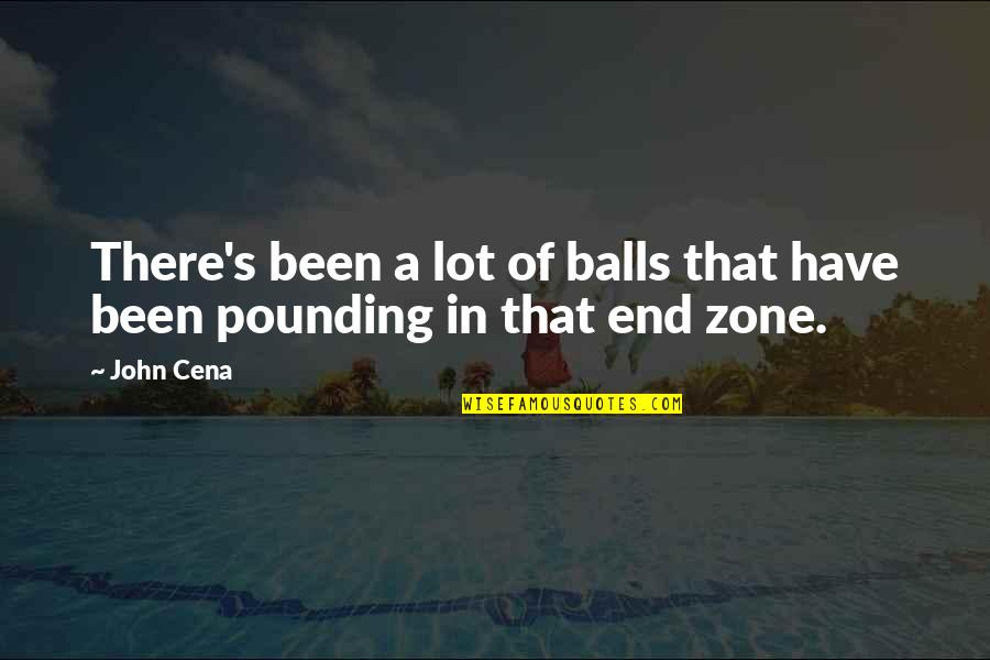 No Offense Movie Quotes By John Cena: There's been a lot of balls that have