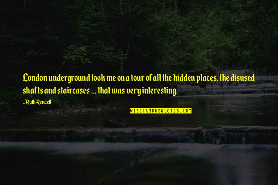 No Offseason Quotes By Ruth Rendell: London underground took me on a tour of