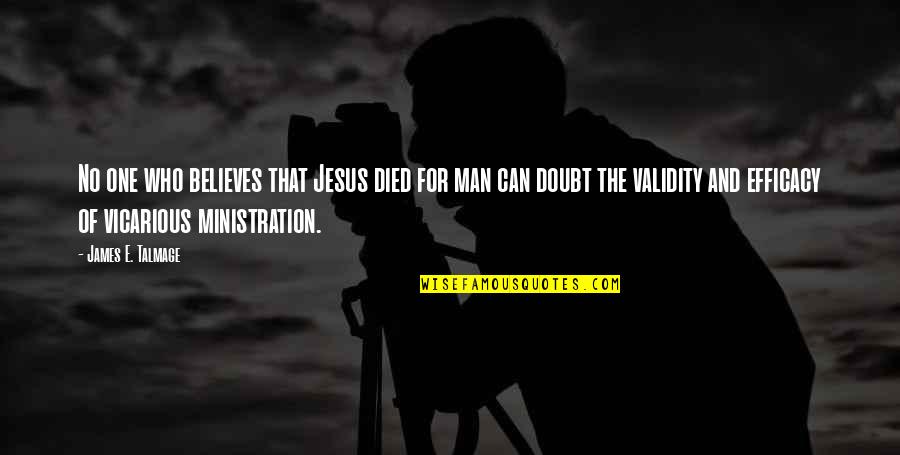 No One Believes Quotes By James E. Talmage: No one who believes that Jesus died for No One Believes Quotes By James E. Talmage: No one who believes that Jesus died for