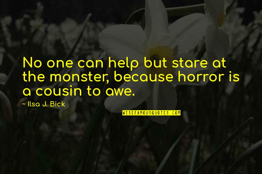 No One Can Help Quotes By Ilsa J. Bick: No one can help but stare at the