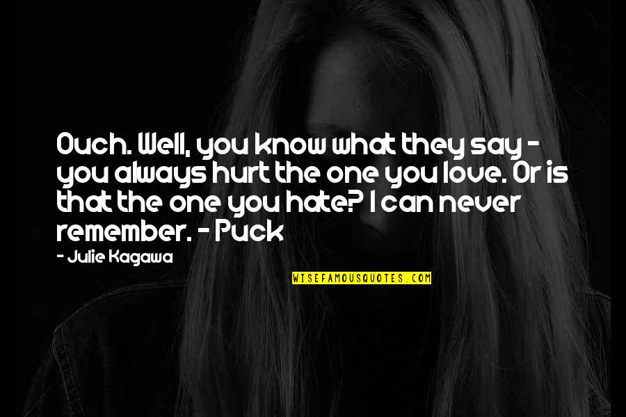 No One Can Hurt You Quotes By Julie Kagawa: Ouch. Well, you know what they say -