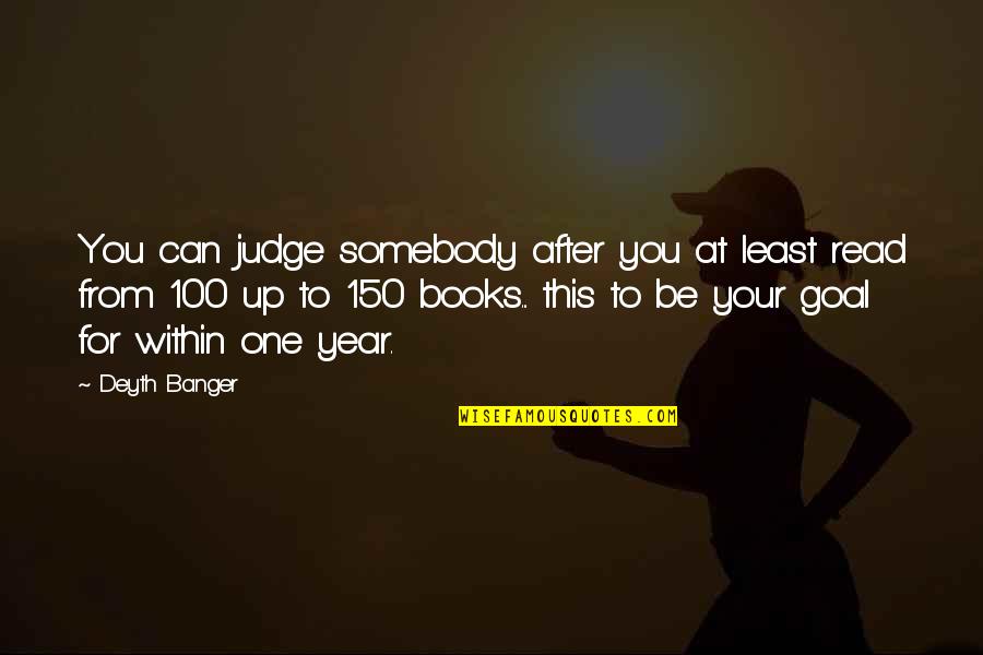 No One Can Judge Quotes By Deyth Banger: You can judge somebody after you at least