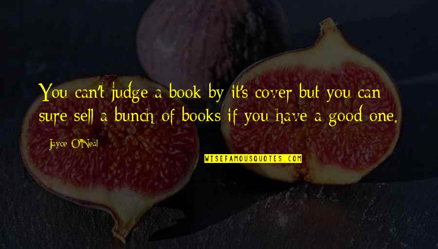 No One Can Judge You Quotes By Jayce O'Neal: You can't judge a book by it's cover