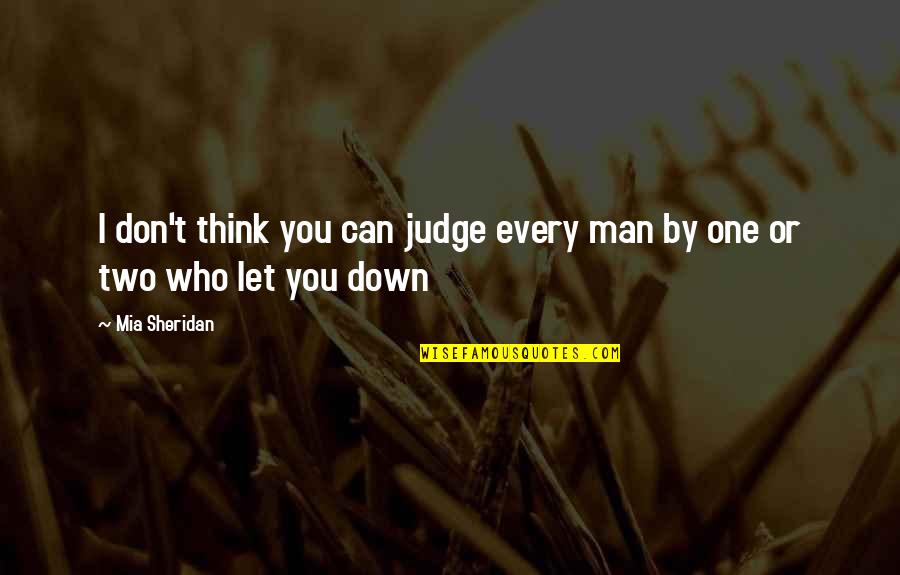 No One Can Judge You Quotes By Mia Sheridan: I don't think you can judge every man