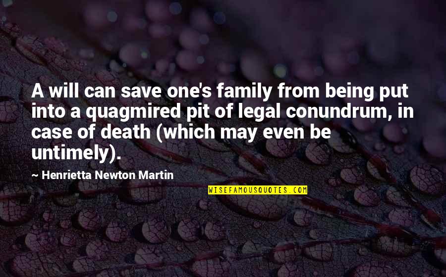 No One Can Save You Quotes By Henrietta Newton Martin: A will can save one's family from being