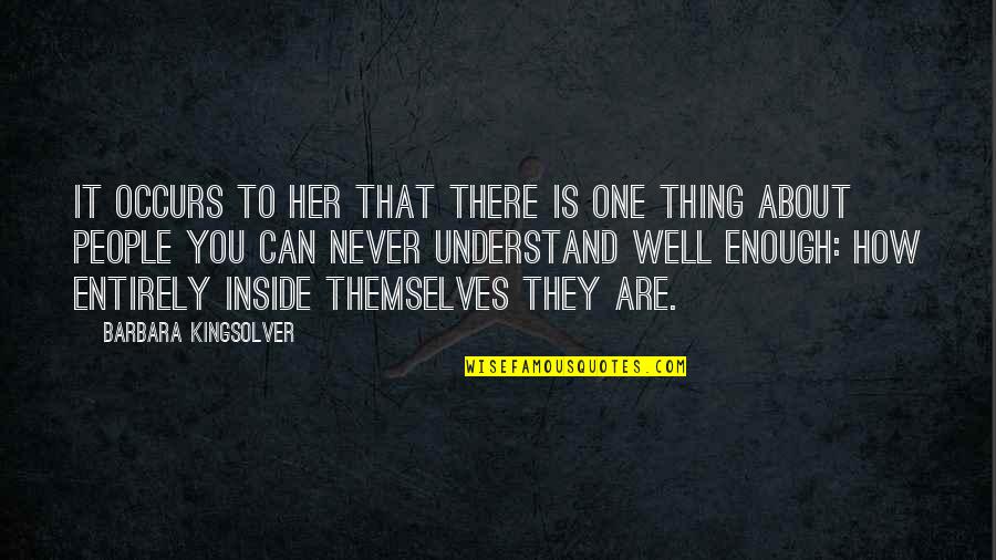 No One Can Understand U Quotes By Barbara Kingsolver: It occurs to her that there is one