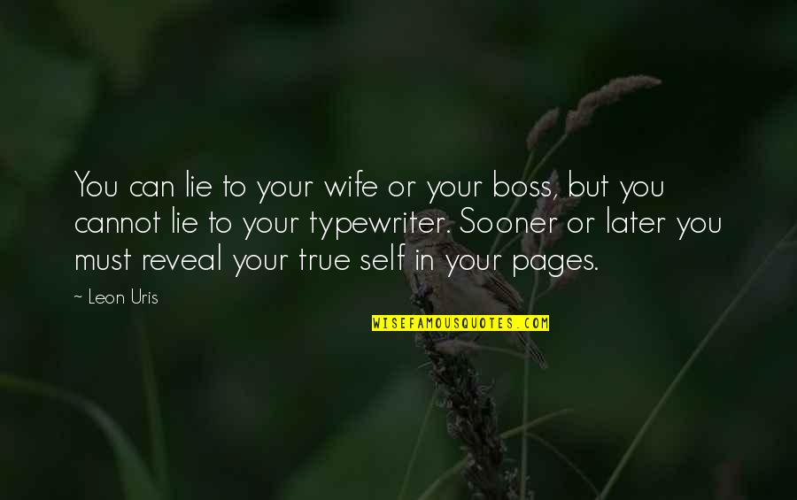 No One Cares About Your Life Quotes By Leon Uris: You can lie to your wife or your
