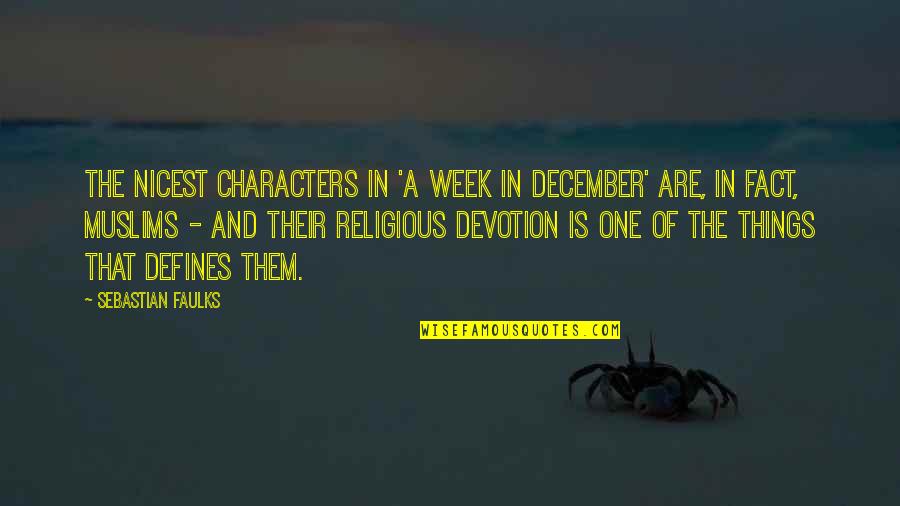 No One Defines You Quotes By Sebastian Faulks: The nicest characters in 'A Week in December'