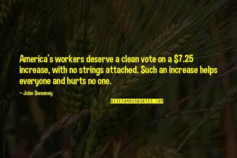 No One Deserve Quotes By John Sweeney: America's workers deserve a clean vote on a