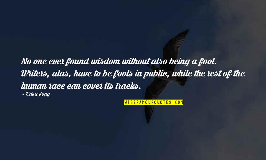 No One Ever Quotes By Erica Jong: No one ever found wisdom without also being