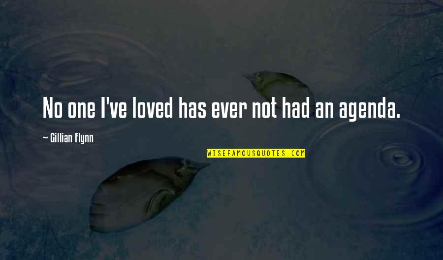 No One Has Ever Quotes By Gillian Flynn: No one I've loved has ever not had No One Has Ever Quotes By Gillian Flynn: No one I've loved has ever not had