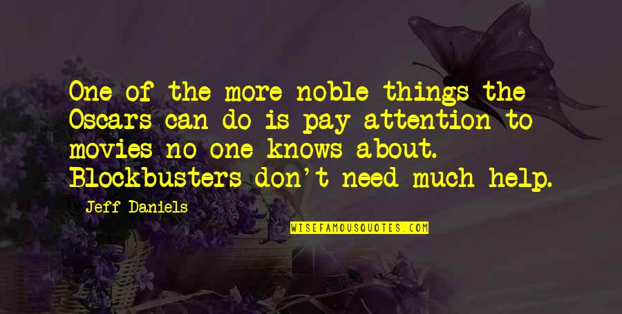 No One Help Quotes By Jeff Daniels: One of the more noble things the Oscars