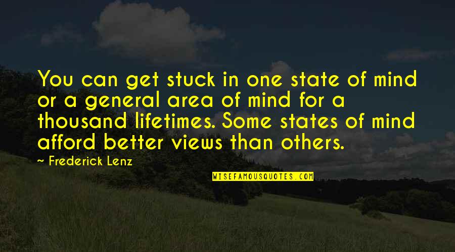 No One Is Better Than Others Quotes By Frederick Lenz: You can get stuck in one state of