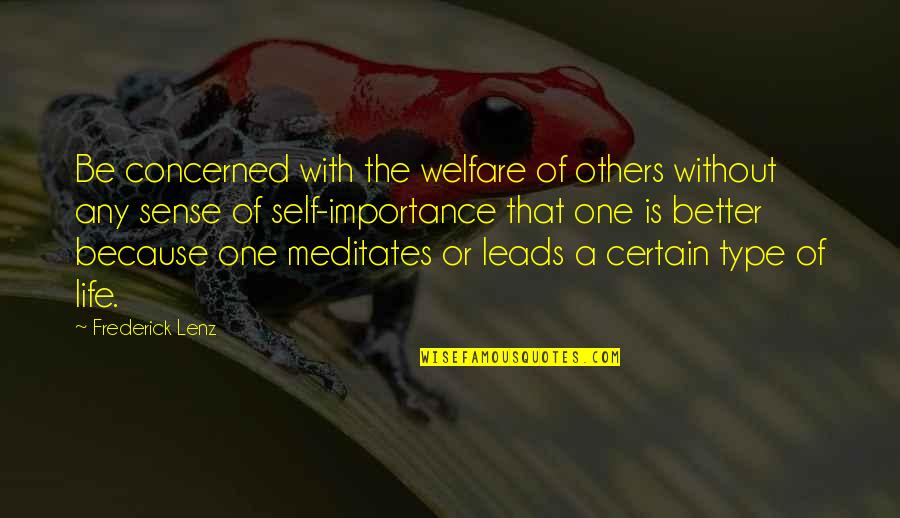 No One Is Better Than Others Quotes By Frederick Lenz: Be concerned with the welfare of others without