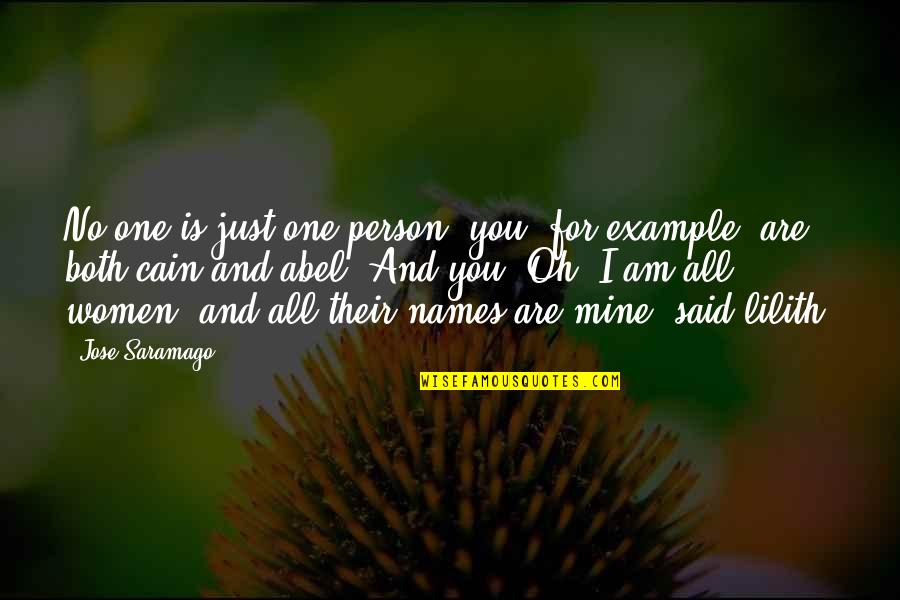 No One Is Mine Quotes By Jose Saramago: No one is just one person, you, for