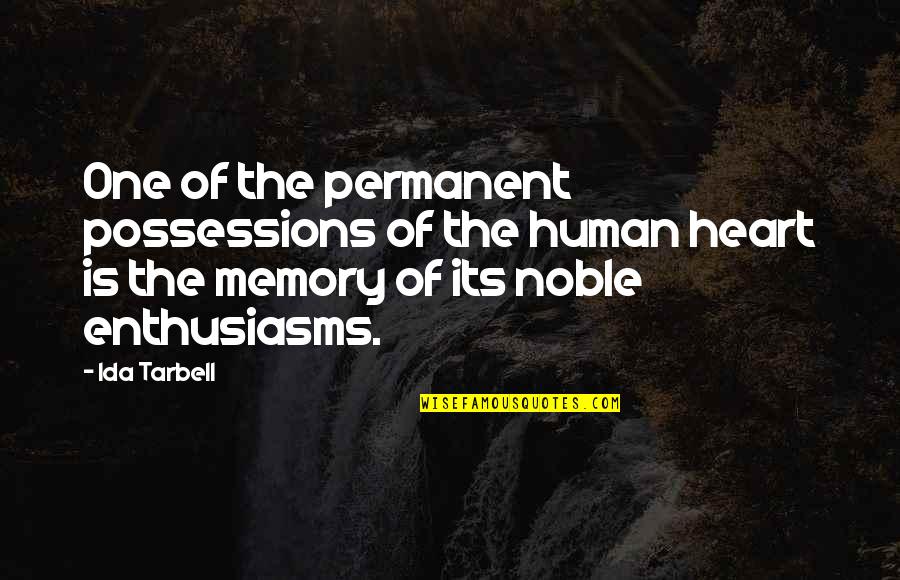 No One Is Permanent Quotes By Ida Tarbell: One of the permanent possessions of the human