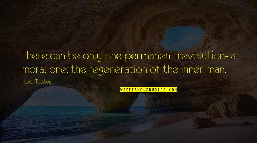 No One Is Permanent Quotes By Leo Tolstoy: There can be only one permanent revolution- a