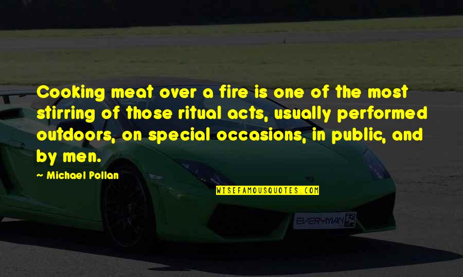 No One Is Special Quotes By Michael Pollan: Cooking meat over a fire is one of