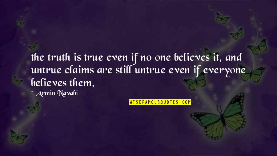 No One Is True Quotes By Armin Navabi: the truth is true even if no one
