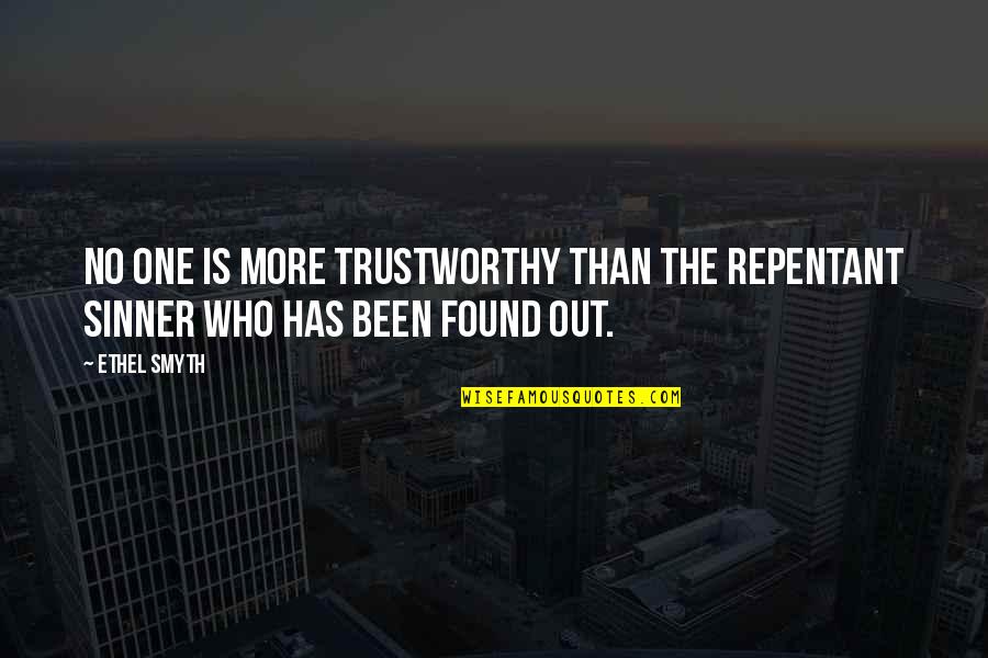 No One Is Trustworthy Quotes By Ethel Smyth: No one is more trustworthy than the repentant