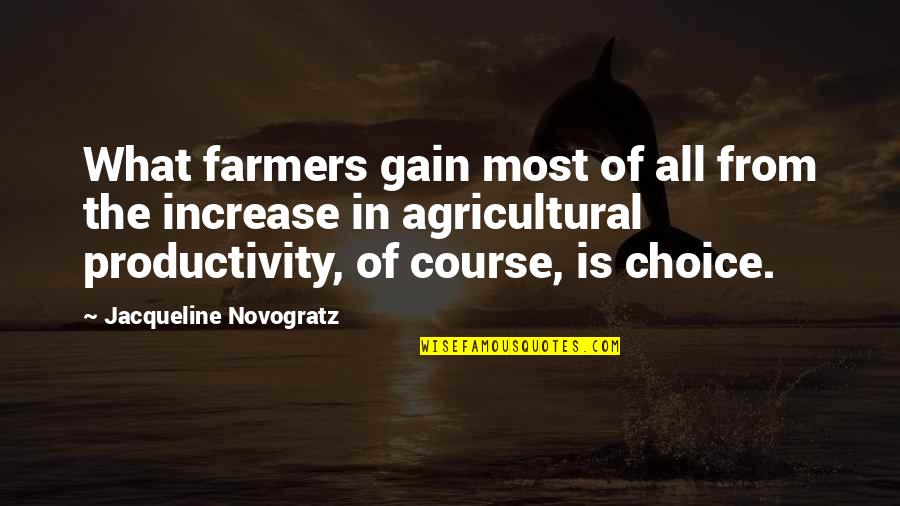 No One Is Virgin Quotes By Jacqueline Novogratz: What farmers gain most of all from the