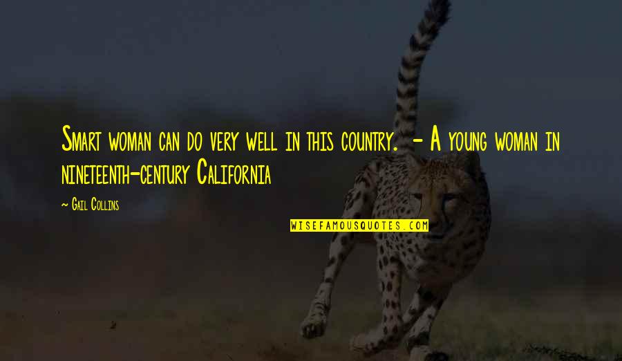 No One Is Yours Sad Quotes By Gail Collins: Smart woman can do very well in this No One Is Yours Sad Quotes By Gail Collins: Smart woman can do very well in this