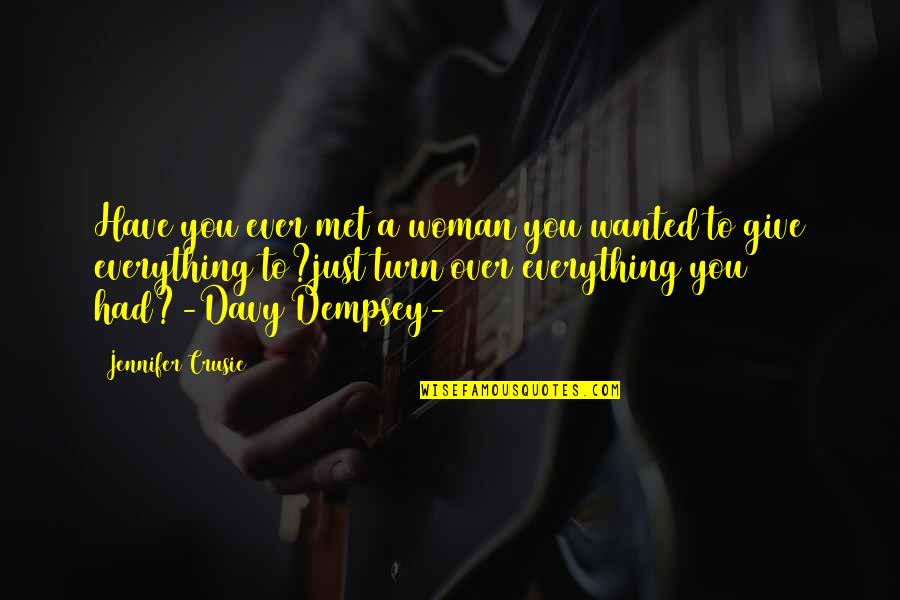 No One Is Yours Sad Quotes By Jennifer Crusie: Have you ever met a woman you wanted No One Is Yours Sad Quotes By Jennifer Crusie: Have you ever met a woman you wanted