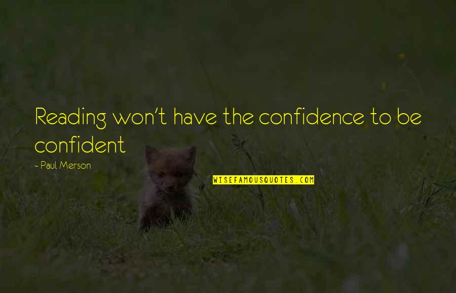 No One Knows The Future Quotes By Paul Merson: Reading won't have the confidence to be confident